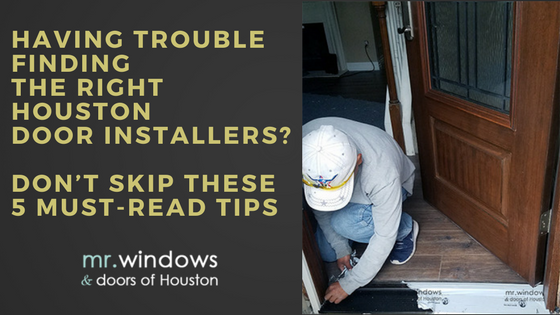 Having Trouble Finding The Right Houston Door Installers  Dont Skip These 5 Must Read Tips