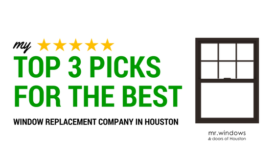 Top 3 Picks for the Best Window Replacement Company in Houston